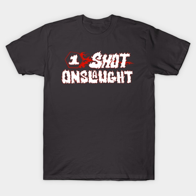 One-shot Onslaught T-Shirt by oneshotonslaught